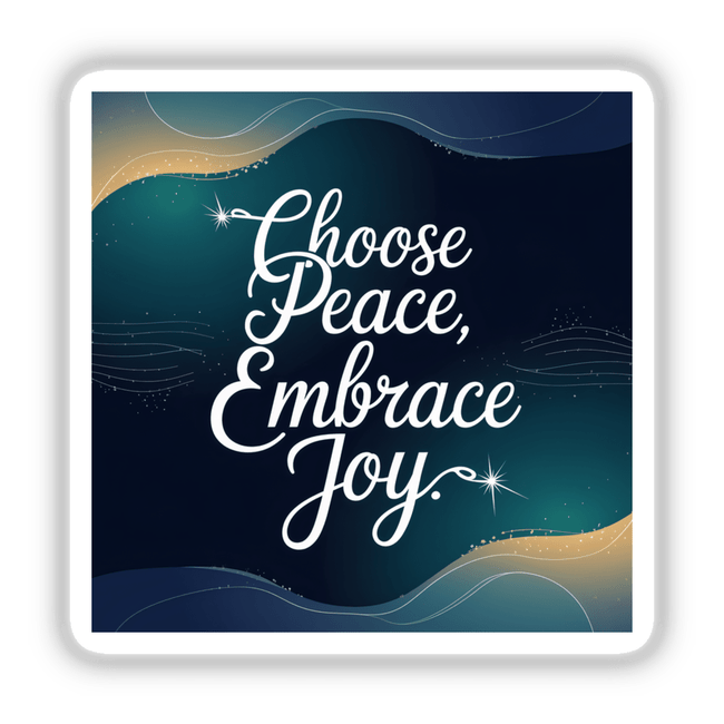 Choose Peace, Embrace Joy design, featuring elegant typography on a blue background. Available as stickers or digital artwork, ideal for adding inspiration to any space.