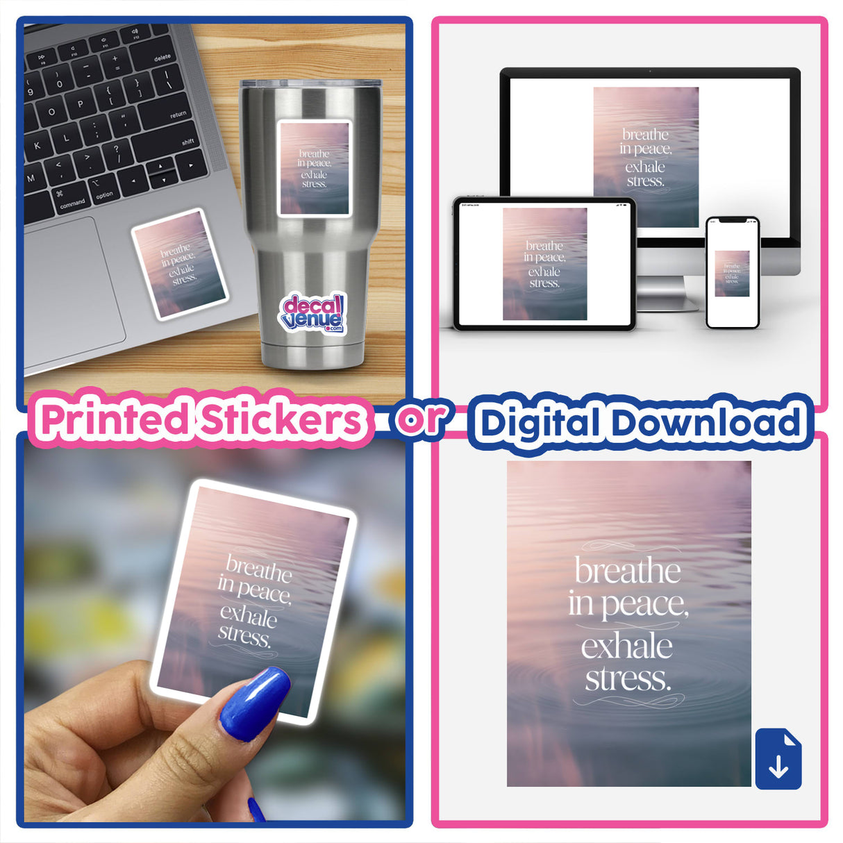 Collage featuring a laptop with a sticker titled Breathe in peace, exhale stress, alongside a phone and digital elements, capturing the essence of Decal Venue's unique vinyl sticker and digital art collection.