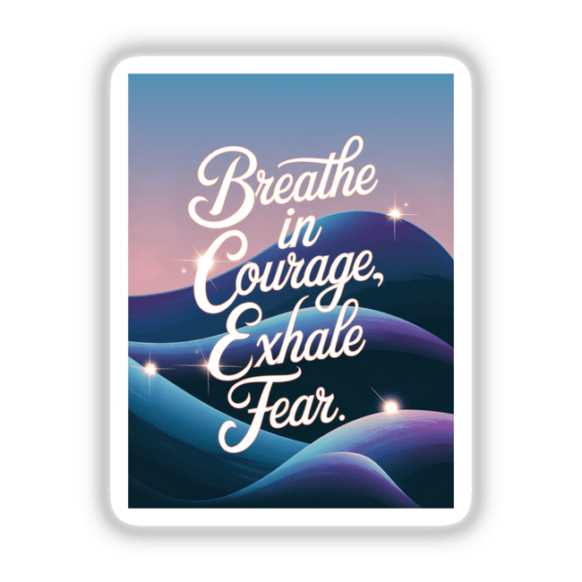 Poster titled Breathe in courage, exhale fear, featuring stylized blue and purple wave graphics with white text, available as stickers or digital artwork from Decal Venue.