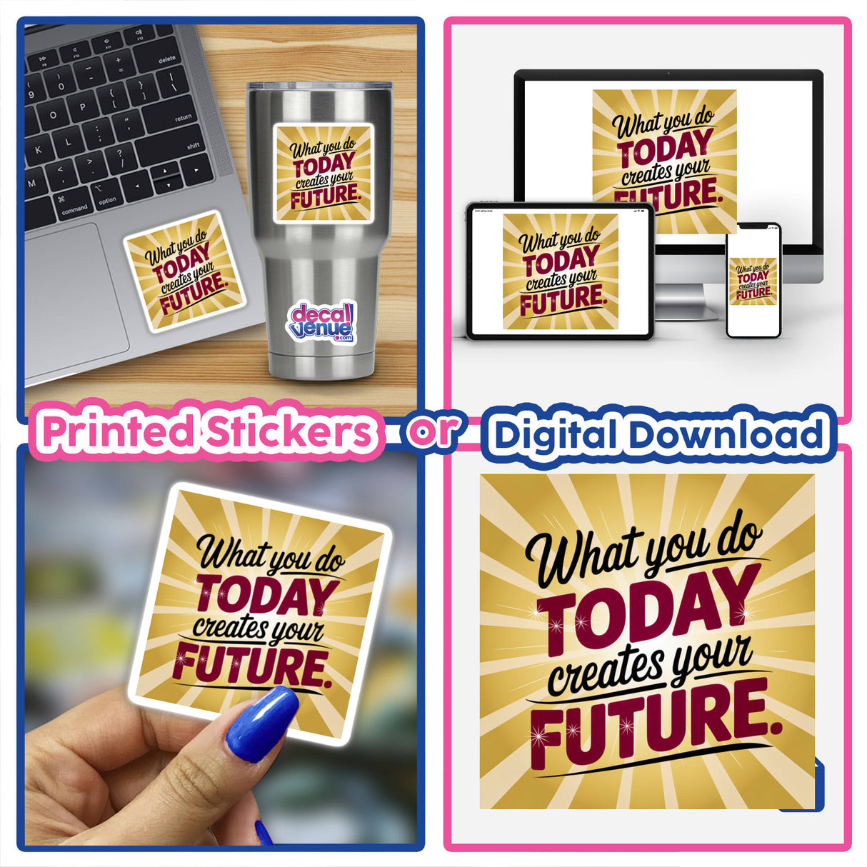 Collage featuring a laptop adorned with the sticker What you do today creates your future, available as stickers or digital art, emphasizing motivational design.