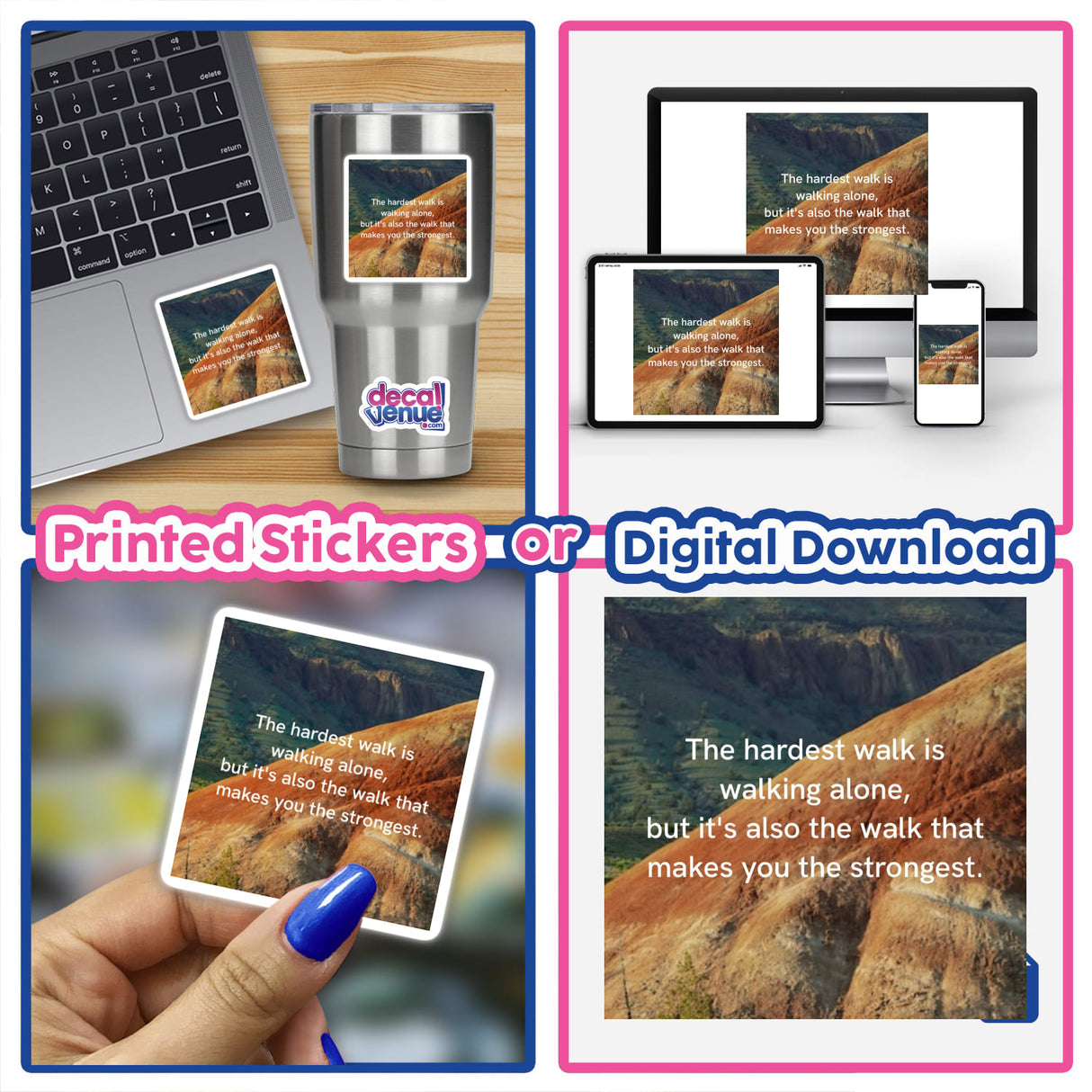 Inspirational artwork titled The hardest walk is walking alone, but it's also the walk that makes you the strongest. featuring a majestic mountain landscape, symbolizing solitude and strength, available as stickers or digital art.