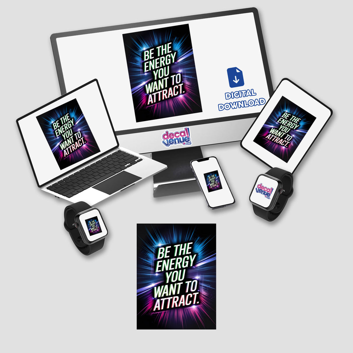 Be the energy you want to attract: a computer monitor, laptop, and phone display digital artwork, showcasing vibrant sticker designs available at Decal Venue.