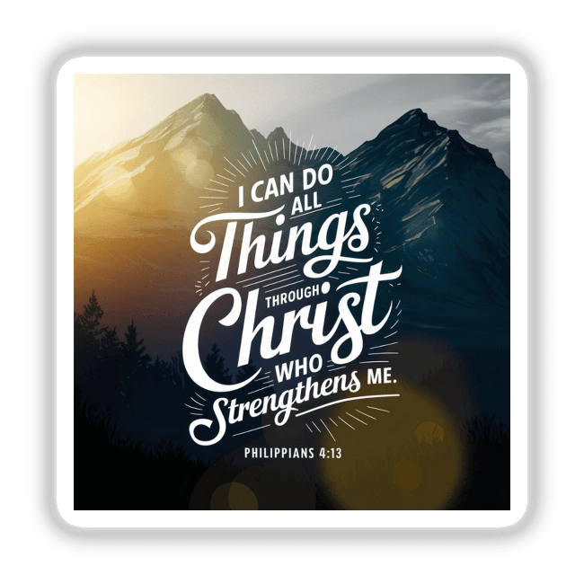 Philippians 4:13 poster featuring a mountain landscape with overlay text I can do all things through Christ who strengthens me. Available as a sticker or digital artwork from Decal Venue.