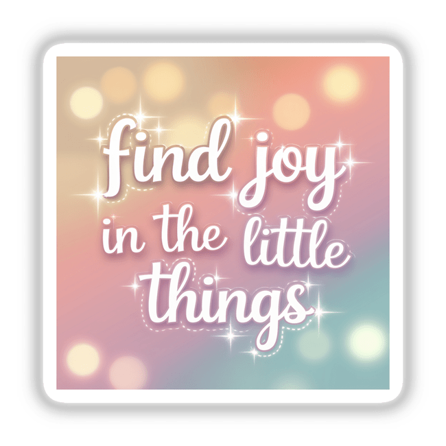 Find joy in the little things design featured on a sticker or digital artwork, showcasing elegant typography against a vibrant background, reflecting Decal Venue's unique vinyl and digital art offerings.