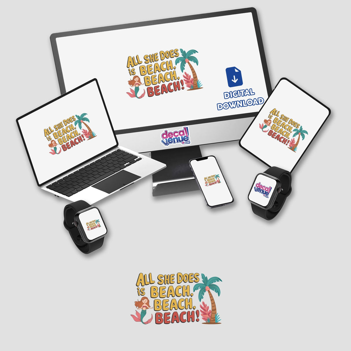 Colorful digital artwork featuring a mermaid and the text "All she does is beach, beach, beach" displayed on various electronic devices like laptops, smartphones, and smartwatches. The image showcases the Decal Venue brand and appears to promote their digital art products.