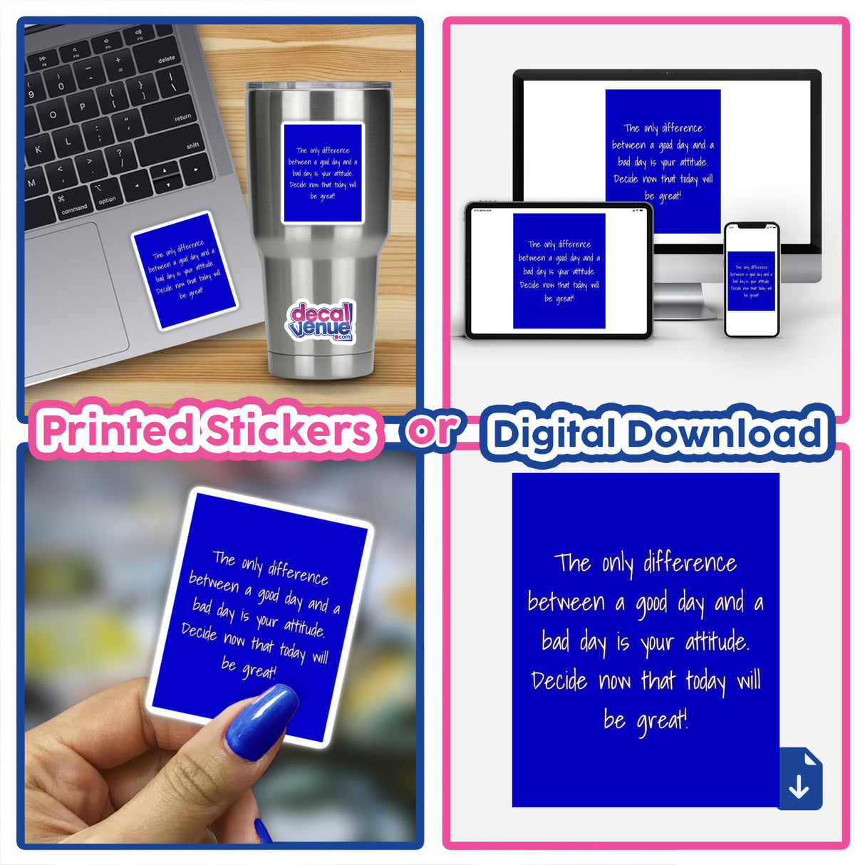 The only difference between a good day and a bad day is your attitude. Decide now that today will be great! displayed as typography art, available as stickers or digital artwork.