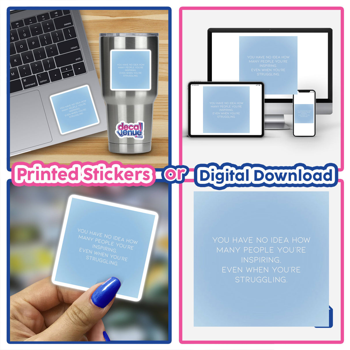 You have no idea how many people you’re inspiring, even when you’re struggling. displayed in modern font on a gradient blue background, available as a calming, encouraging sticker or digital artwork.