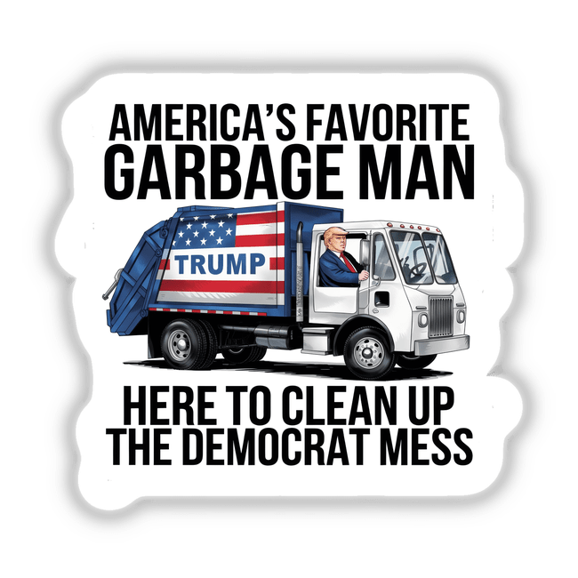 Americas Favorite Garbage Man Trump