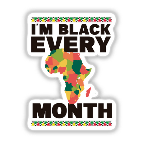 Im Black Every Month Black History Month