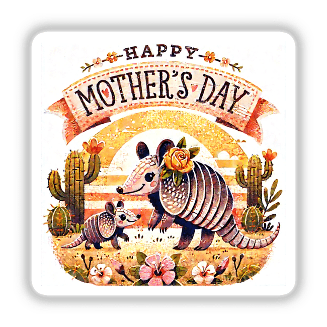 Happy Mother's Day card featuring a whimsical illustration of an armadillo with a rose and a baby mouse, surrounded by cactus and flowers, available as stickers or digital artwork.
