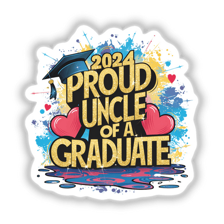 2024 Graduation - Proud Uncle of a Graduate