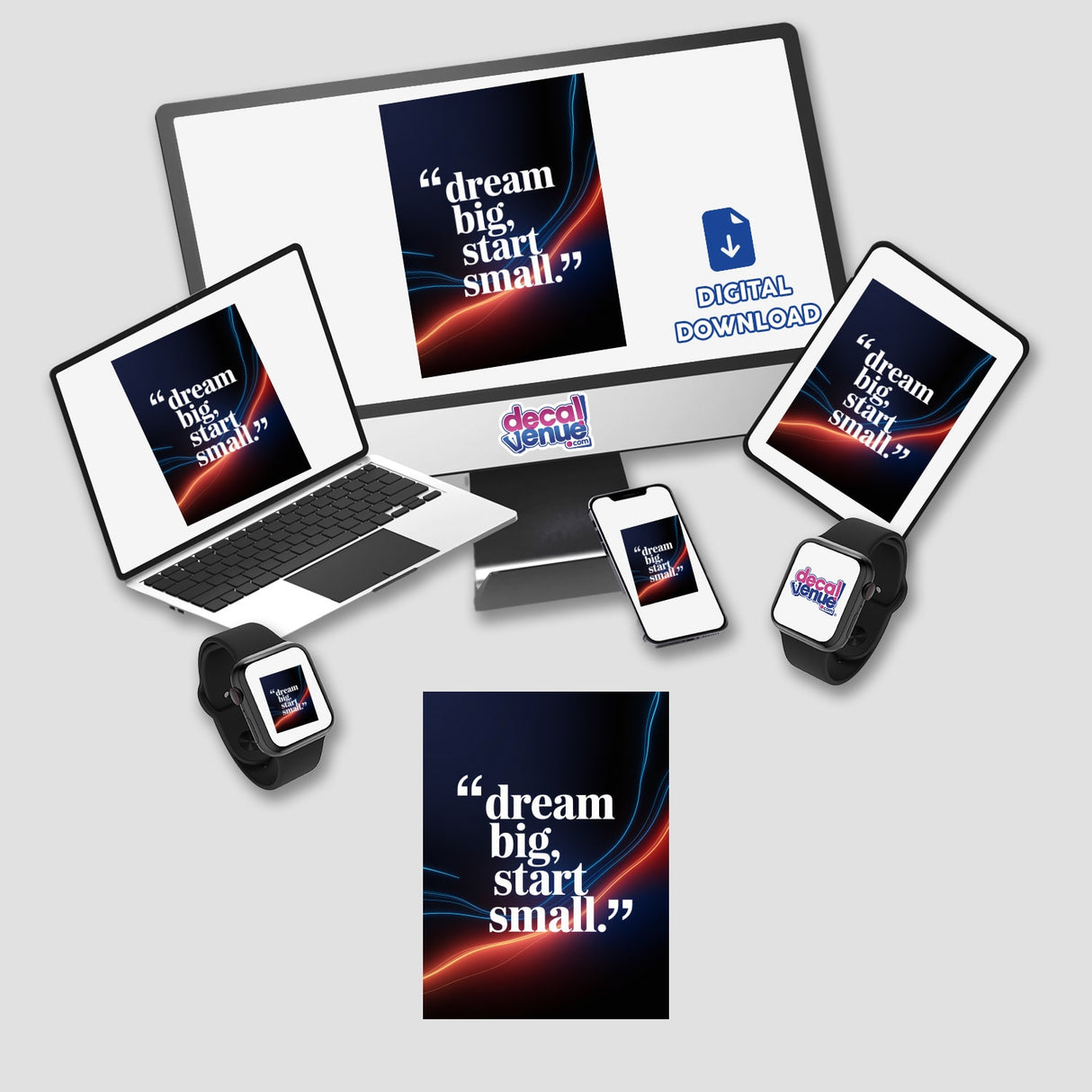 Group of electronic devices with the text Dream big, start small featured on a laptop screen, available as stickers or digital artwork, emphasizing motivational themes from Decal Venue.