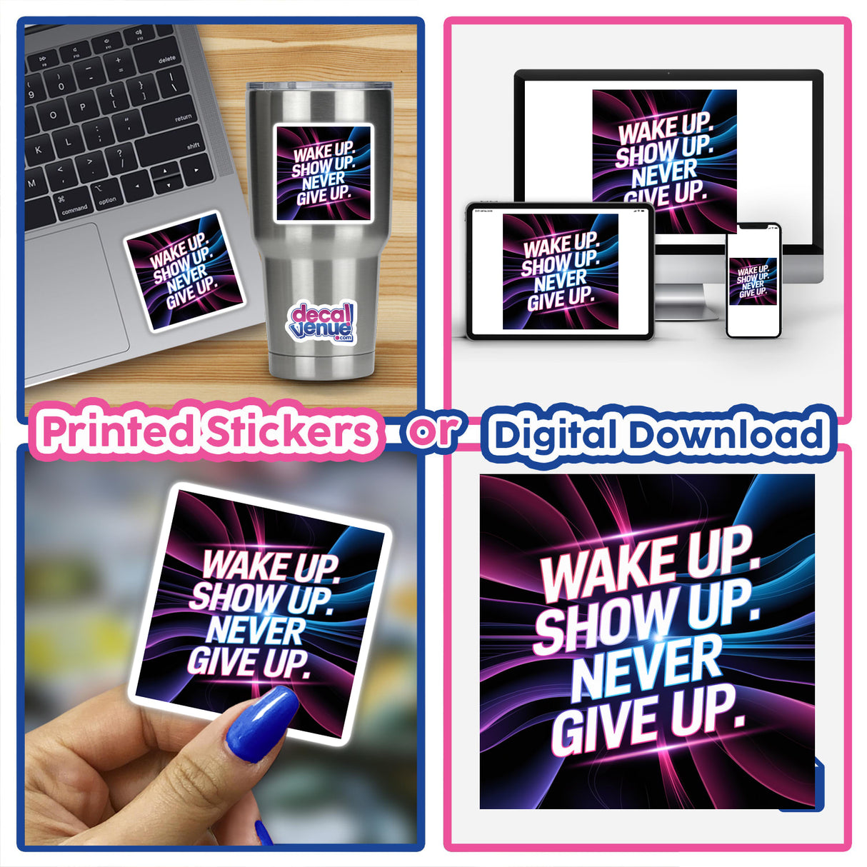 Collage features laptops with Wake up. Show up. Never give up stickers, emphasizing motivational themes. The image highlights decal detail, blending tech and inspiration from Decal Venue's unique collection.