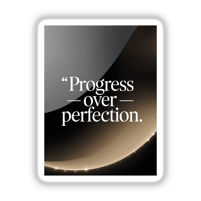 Black and white poster featuring the phrase Progress over perfection in bold white text, available as stickers or digital artwork from Decal Venue.