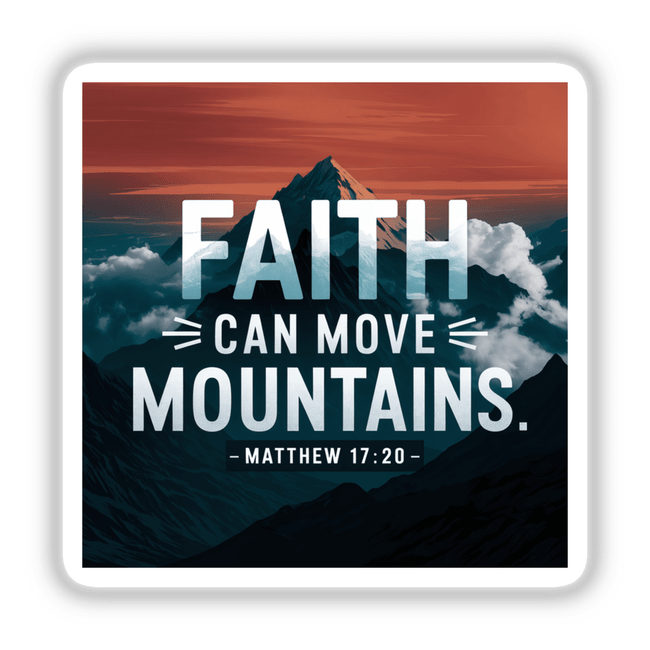 Faith can move mountains. Matthew 17:20: A square image featuring a mountain with clouds and a red sky, designed as a sticker or digital artwork by Decal Venue.