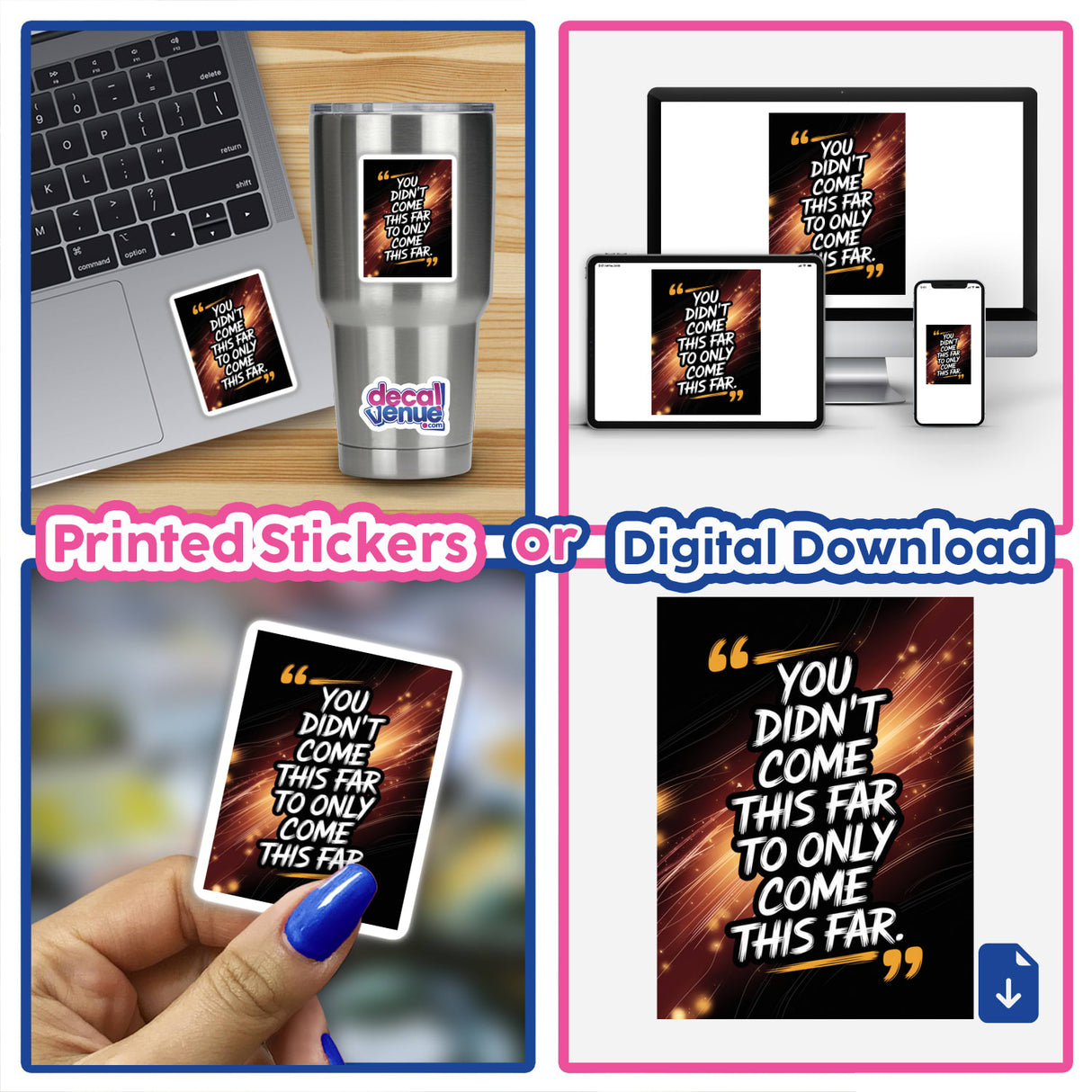 Collage showcasing the product title You didn’t come this far to only come this far as a sticker on a laptop, emphasizing resilience and motivation, available as stickers or digital artwork.