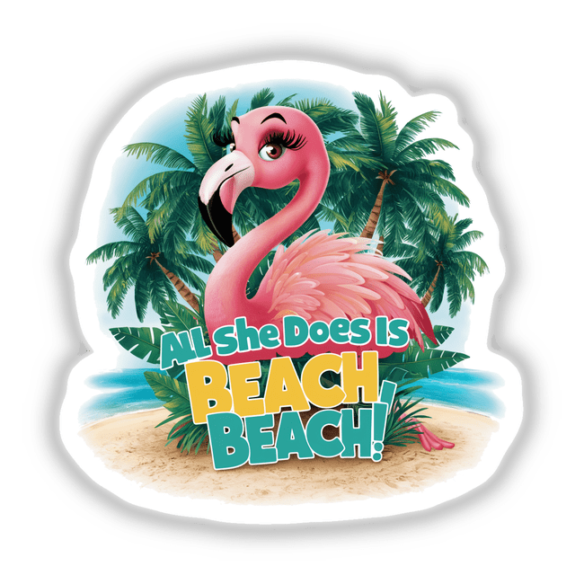 Bright pink flamingo surrounded by tropical palm trees against a beach scene. Bold "All She Does is Beach Beach!" text at the center.