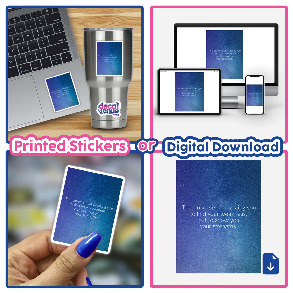 The Universe isn't testing you to find your weakness, but to show you your strengths. displayed on a starry night sky background, available as a sticker or digital artwork from Decal Venue.