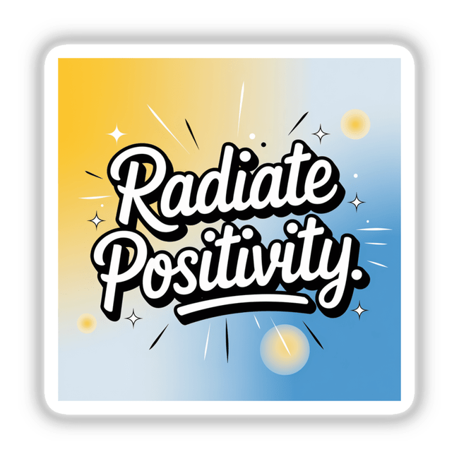 Radiate positivity sticker or digital art featuring bold white text on a geometric design, perfect for adding an uplifting touch to spaces or digital projects.