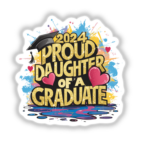 2024 Graduation - Proud Daughter of a Graduate