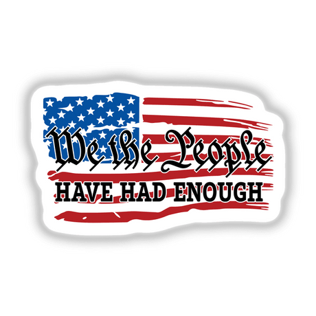 We the people have had enough