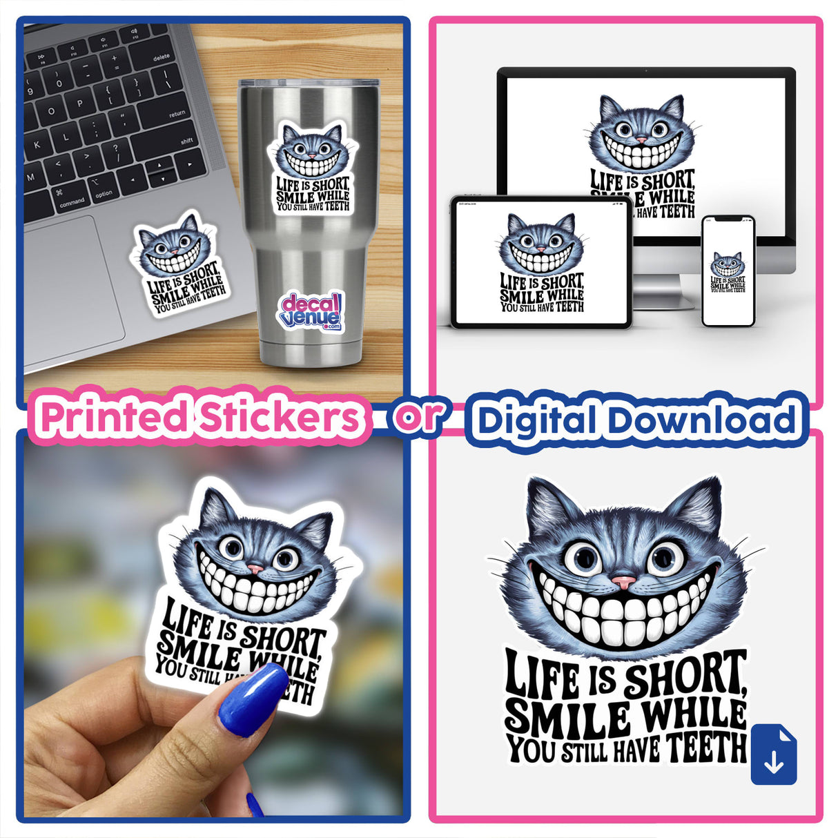 Smiling cat print with the text "Life is short. Smile while you still have teeth", available as printed stickers or digital download on the Decal Venue store's product offerings.