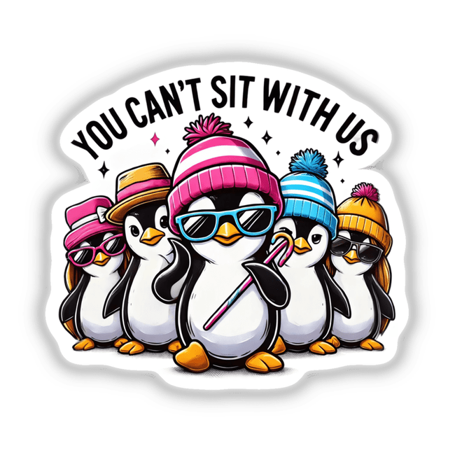 Cool Penguins You Can’t Sit With Us: Cartoon penguins in hats and sunglasses, available as stickers or digital artwork.