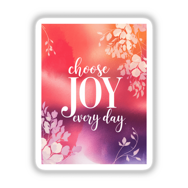 Choose joy every day graphic in bold white text, available as a sticker or digital artwork, showcasing vibrant design on a colorful background, perfect for uplifting spaces.