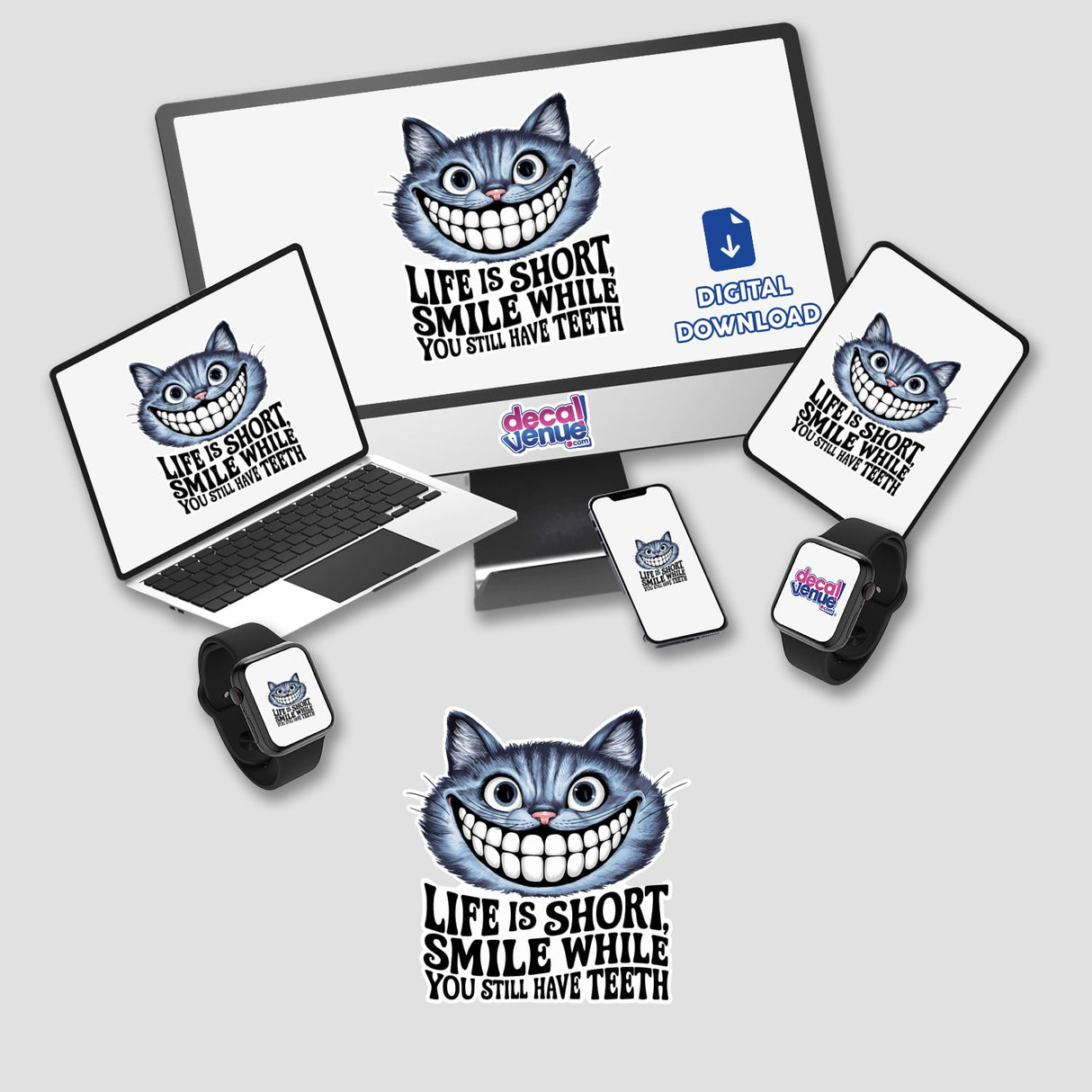 Playful and whimsical digital artwork featuring a grinning cat with the quote "Life is short. Smile while you still have teeth." Displayed across various electronic devices including laptop, mobile phone, and smartwatch.