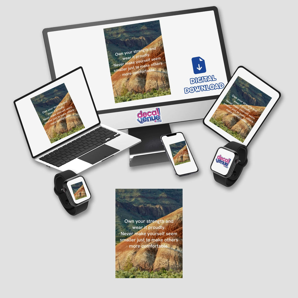 Inspirational artwork featuring the quote: Own your strength and wear it proudly. Never make yourself seem smaller just to make others more comfortable, set against a majestic mountain landscape. Available as stickers or digital art.