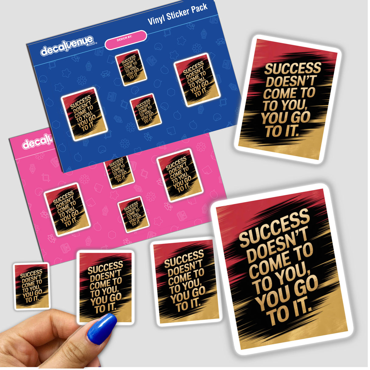 Hand holding sticker pack titled Success doesn’t come to you, you go to it, featuring motivational text design, available as vinyl stickers or digital artwork from Decal Venue.