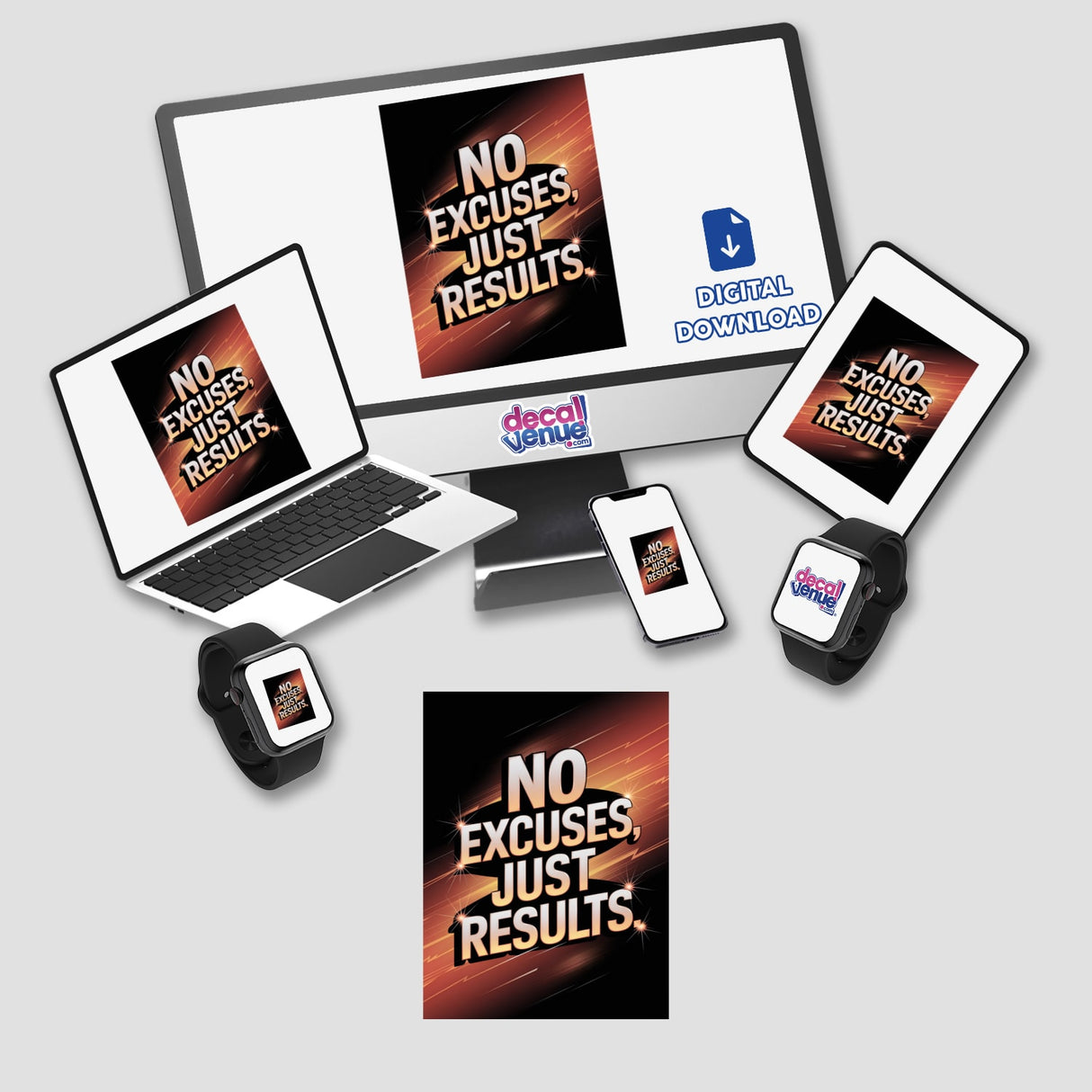 No excuses, just results displayed on a computer monitor, laptop, and smartphone, offered as unique vinyl stickers or digital artwork, emphasizing motivation and productivity at Decal Venue.