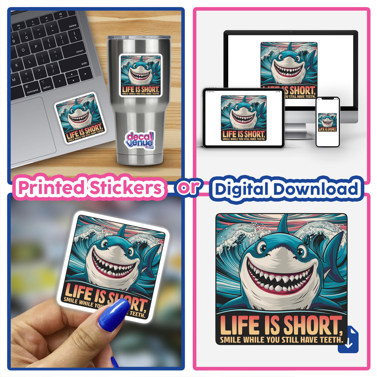 Vibrant digital artwork featuring a smiling shark with the slogan "Life is Short, Smile While You Still Have Teeth". The image is showcased on a variety of products including a laptop, smartphone, and travel tumbler, as well as in the form of a printed sticker. This playful and lighthearted design from the Decal Venue store celebrates life's brevity with a touch of humor.