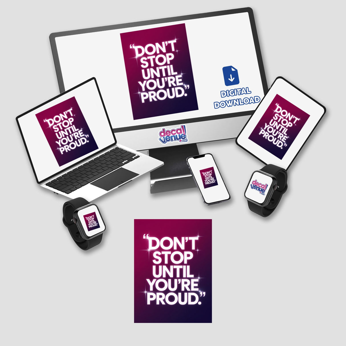 Image of 'Don’t stop until you’re proud' displayed on a laptop and mobile screen, available as stickers or digital artwork from Decal Venue. Both devices feature the motivational design prominently.