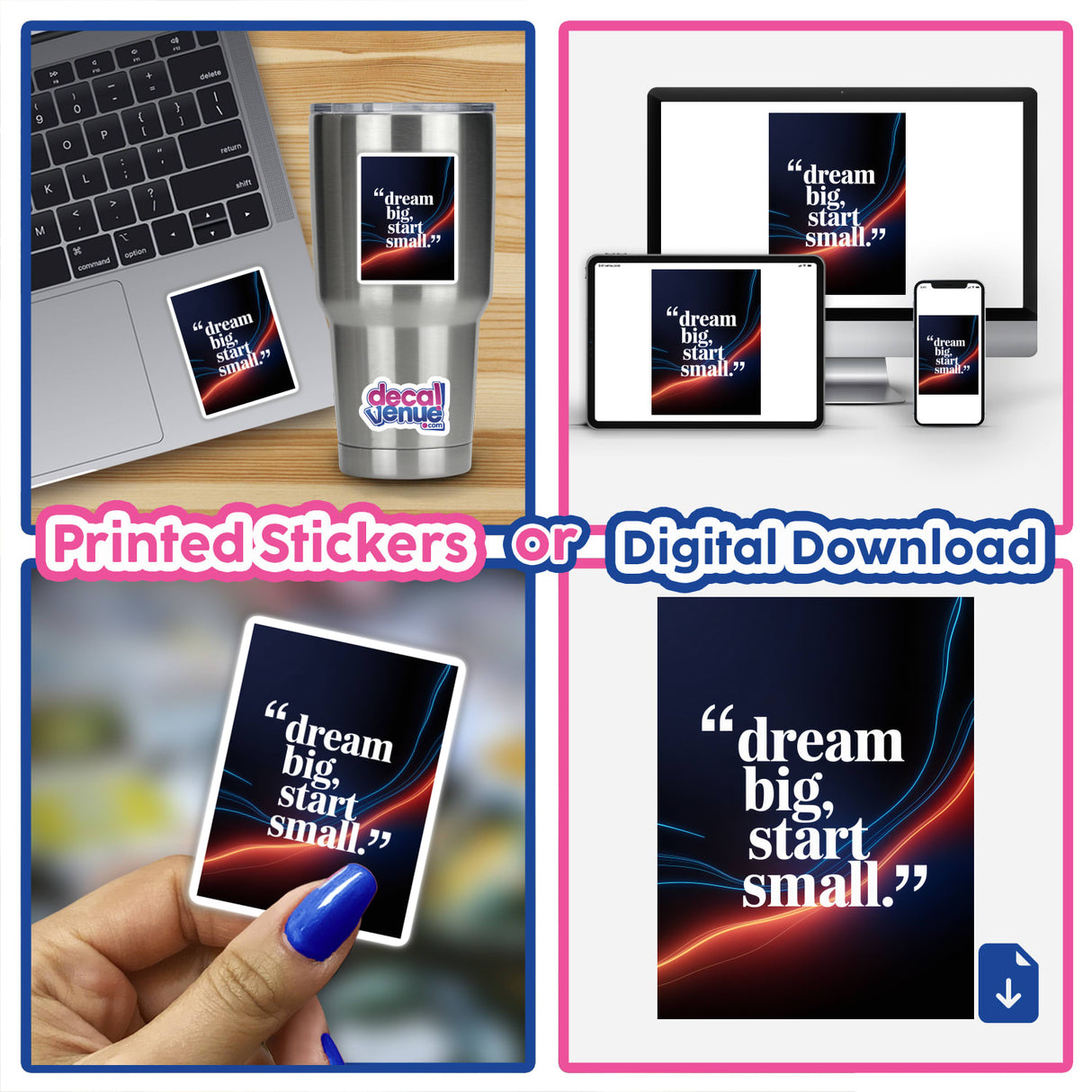 Collage featuring a laptop adorned with a Dream big, start small sticker, showcasing decal art from Decal Venue. Includes close-ups of hands, a card, and a silver cup.