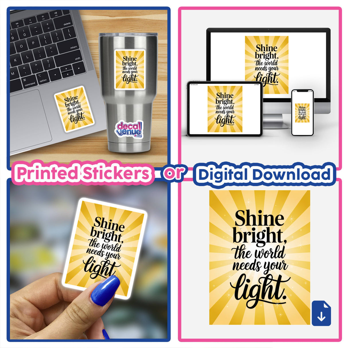 Collage featuring a laptop adorned with the Shine bright, the world needs your light sticker, highlighting its motivational design. Available as both vinyl stickers and digital artwork.