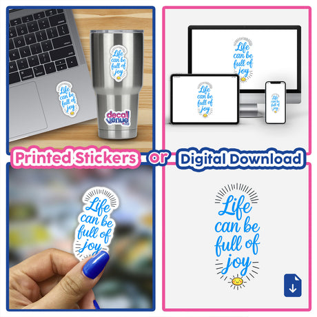 Collage featuring Life Can Be Full Of Joy motivational quote as stickers and digital download, displayed on a laptop keyboard and computer screen. Ideal for enhancing your space with positivity.