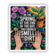 Spring Gardening Atwood Quote Sticker - Fauvist Dirt Hands Clipart features cartoon hands, plants, and gardening tools, available as stickers or digital artwork, reflecting Decal Venue's unique vinyl and digital art offerings.