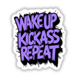 Wake Up Kick Ass Repeat Funny Quote in bold typography, available as stickers or digital artwork, showcasing unique design elements from Decal Venue's collection of vinyl stickers and digital art.