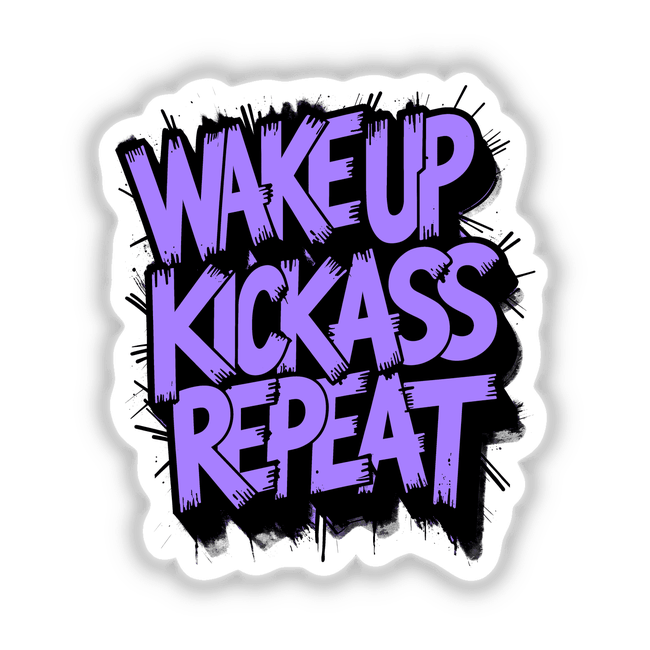 Wake Up Kick Ass Repeat Funny Quote in bold typography, available as stickers or digital artwork, showcasing unique design elements from Decal Venue's collection of vinyl stickers and digital art.