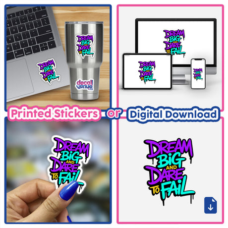 Dream Big And Dare To Fail Motivational Quote featured in a collage of stickers and digital downloads, showcasing placement on a laptop keyboard and held by a hand.