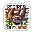 Sloth Retired See You Never