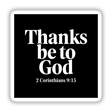 Thanks Be to God 2 Corinthians 9:15 Christian Sticker and Clipart featuring bold white text on a black background, ideal for faith-inspired designs, available as stickers or digital artwork.
