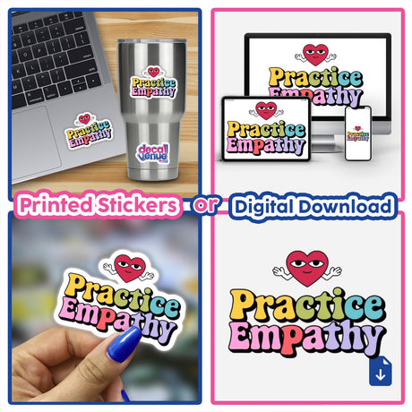 Collage featuring 'Practice Empathy' stickers and digital downloads, showcasing unique designs that promote compassion, available from Decal Venue, known for distinctive vinyl stickers and digital art.
