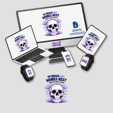 My Brain Works Best When It's Half Asleep Funny Quote featuring a cartoon skull on a laptop, smartwatch, and phone, available as stickers or digital artwork from Decal Venue.