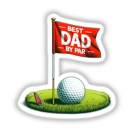 Golf Best Dad by Par sticker or digital artwork featuring a close-up of a golf ball near a flag on a green field.