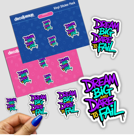 Sticker pack featuring the motivational quote Dream Big And Dare To Fail, with a hand showcasing one sticker. Available as unique vinyl stickers or digital artwork.