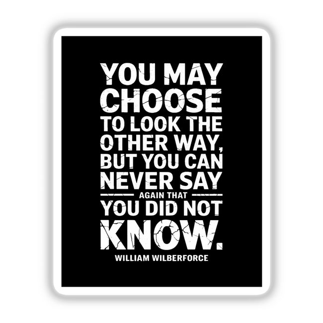 William Wilberforce Distressed Quote Design features bold typography on a black and white sign, available as stickers or digital art with commercial rights from Decal Venue.