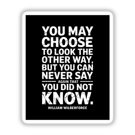 William Wilberforce Distressed Quote Design features bold typography on a black and white sign, available as stickers or digital art with commercial rights from Decal Venue.