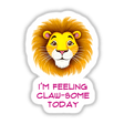 Cartoon lion illustration with text I'm Feeling Claw-Some Today, available as stickers or digital artwork, reflecting Decal Venue's unique vinyl sticker and digital art collection.